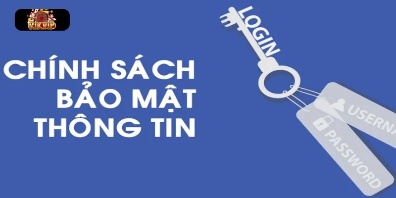 CHÍNH SÁCH BẢO MẬT Các chính sách bảo mật thông tin người dùng của Rikvip rất cụ thể.