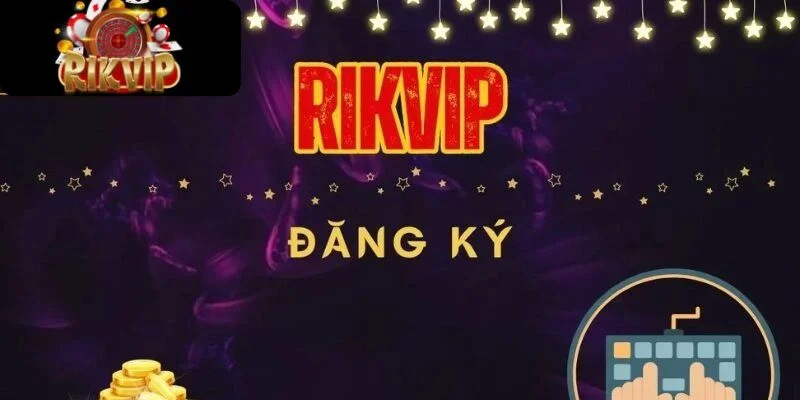ĐĂNG KÝ RIKVIP Nhà cái Rikvip uy tín từ lâu đã được hội viên đánh giá cao.