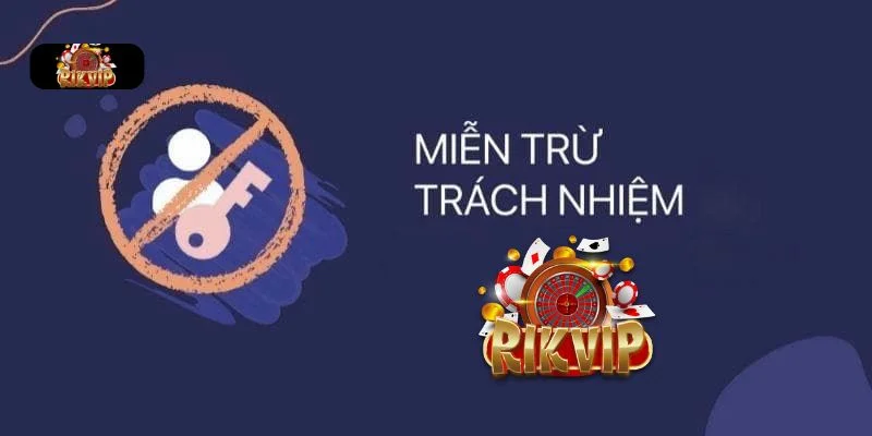MIỄN TRỪ TRÁCH NHIỆM Thông tin về miễn trừ trách nhiệm Rikvip được hội viên rất quan tâm.