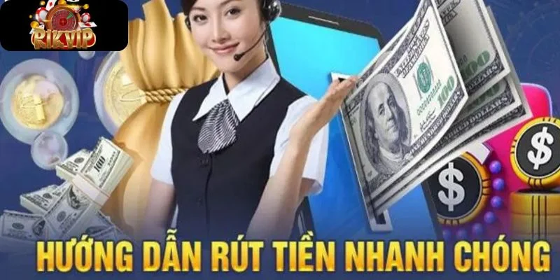 RÚT TIỀN Rút tiền Rikvip nhanh chóng trong 1 nốt nhạc.