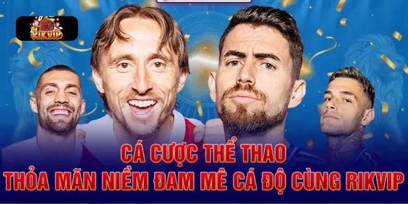 THỂ THAO RIKVIP Nhiều ưu điểm tại thể thao tại nhà cái giúp thu hút lượng bet thủ đông đúc